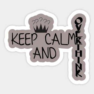 Keep calm and overthink Sticker